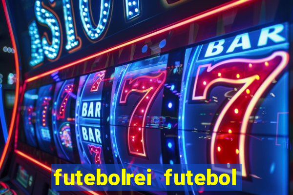 futebolrei futebol ao vivo